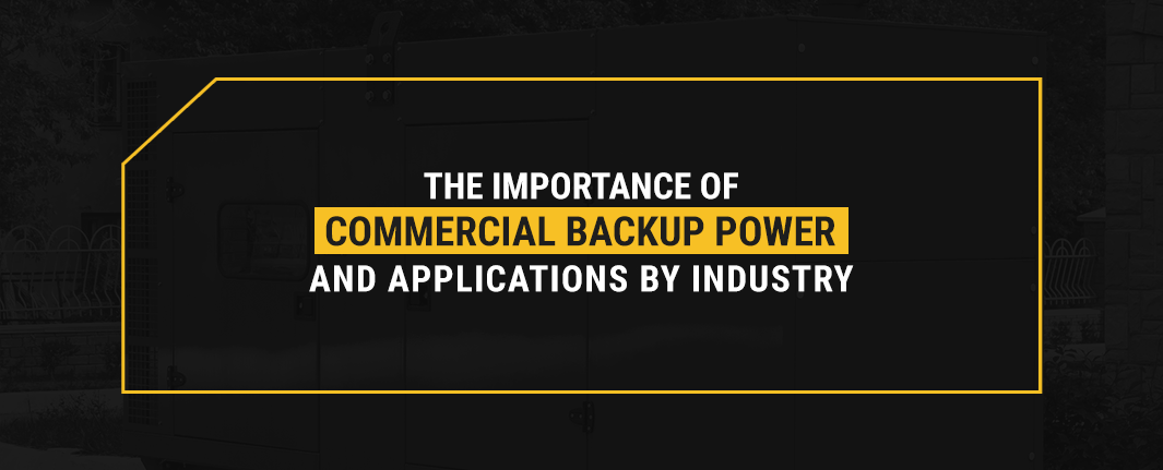 The Importance of Backup Power for Commercial Facilities
